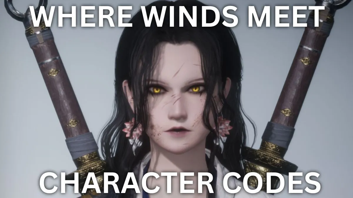 Where Winds Meet Character Creation Codes: Import and Change Appearance